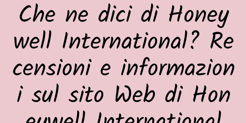 Che ne dici di Honeywell International? Recensioni e informazioni sul sito Web di Honeywell International