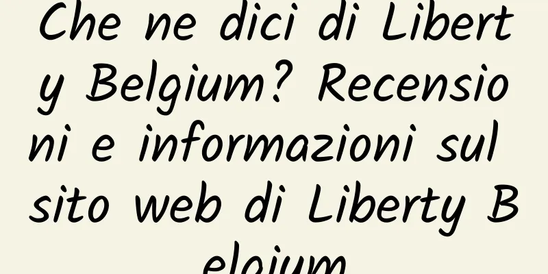 Che ne dici di Liberty Belgium? Recensioni e informazioni sul sito web di Liberty Belgium