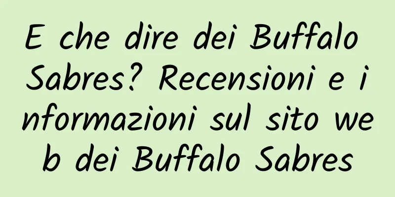E che dire dei Buffalo Sabres? Recensioni e informazioni sul sito web dei Buffalo Sabres