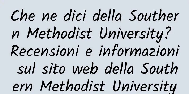 Che ne dici della Southern Methodist University? Recensioni e informazioni sul sito web della Southern Methodist University