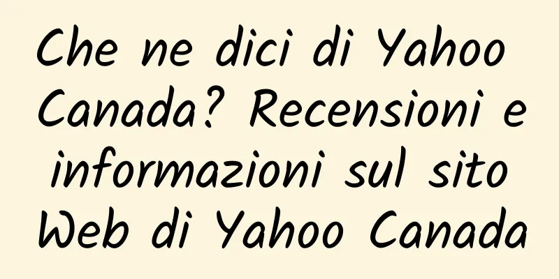 Che ne dici di Yahoo Canada? Recensioni e informazioni sul sito Web di Yahoo Canada