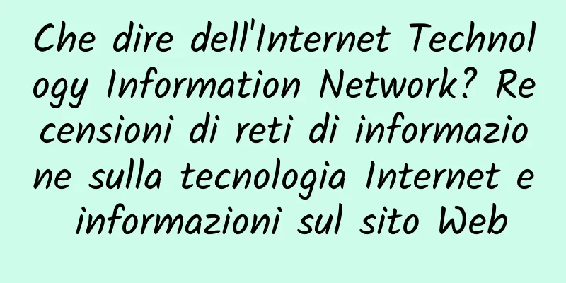 Che dire dell'Internet Technology Information Network? Recensioni di reti di informazione sulla tecnologia Internet e informazioni sul sito Web