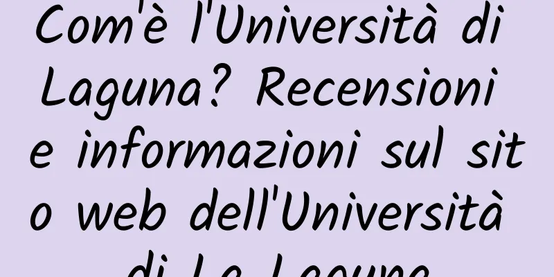 Com'è l'Università di Laguna? Recensioni e informazioni sul sito web dell'Università di La Laguna