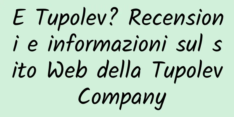 E Tupolev? Recensioni e informazioni sul sito Web della Tupolev Company