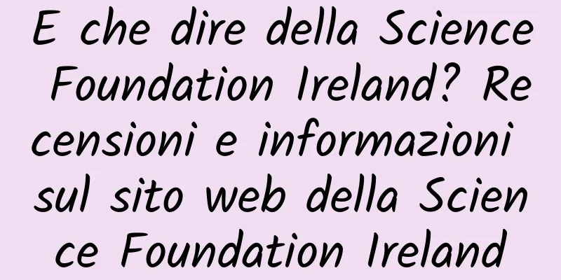 E che dire della Science Foundation Ireland? Recensioni e informazioni sul sito web della Science Foundation Ireland