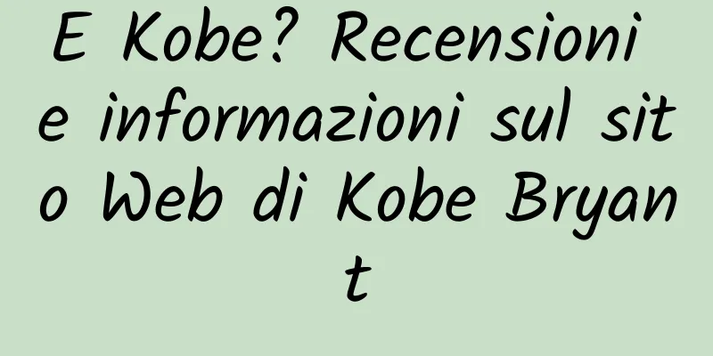E Kobe? Recensioni e informazioni sul sito Web di Kobe Bryant