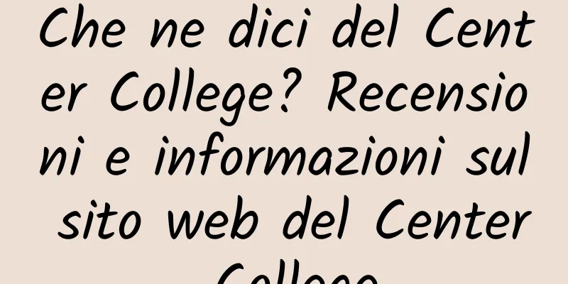 Che ne dici del Center College? Recensioni e informazioni sul sito web del Center College
