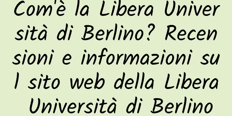 Com'è la Libera Università di Berlino? Recensioni e informazioni sul sito web della Libera Università di Berlino