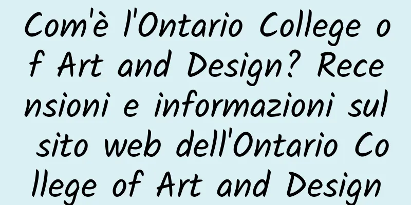 Com'è l'Ontario College of Art and Design? Recensioni e informazioni sul sito web dell'Ontario College of Art and Design