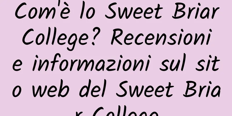 Com'è lo Sweet Briar College? Recensioni e informazioni sul sito web del Sweet Briar College