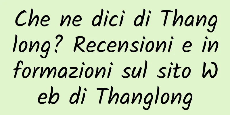 Che ne dici di Thanglong? Recensioni e informazioni sul sito Web di Thanglong