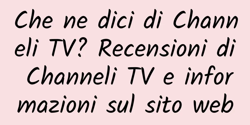 Che ne dici di Channeli TV? Recensioni di Channeli TV e informazioni sul sito web