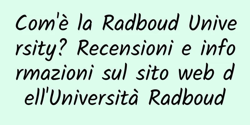 Com'è la Radboud University? Recensioni e informazioni sul sito web dell'Università Radboud