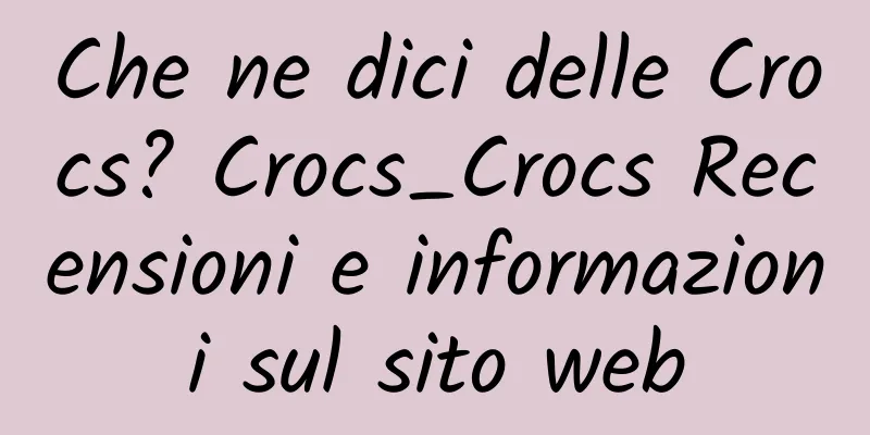 Che ne dici delle Crocs? Crocs_Crocs Recensioni e informazioni sul sito web