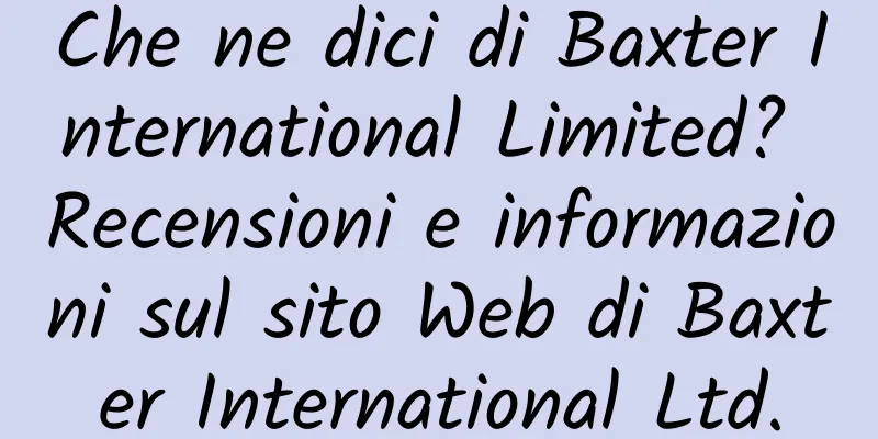 Che ne dici di Baxter International Limited? Recensioni e informazioni sul sito Web di Baxter International Ltd.