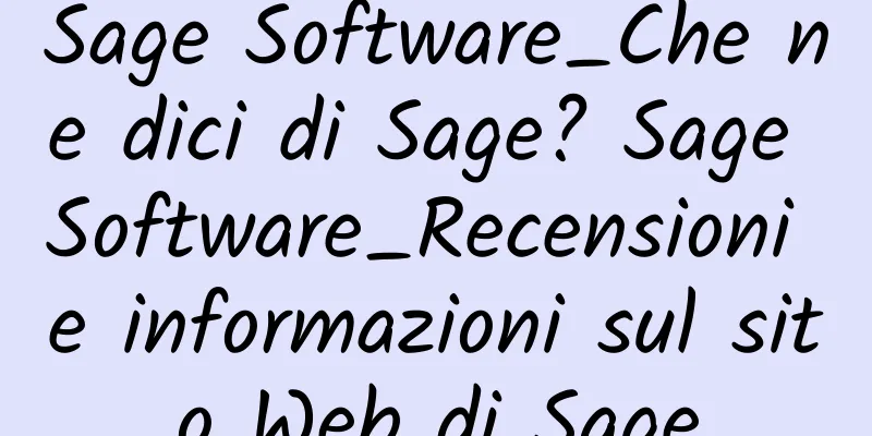 Sage Software_Che ne dici di Sage? Sage Software_Recensioni e informazioni sul sito Web di Sage