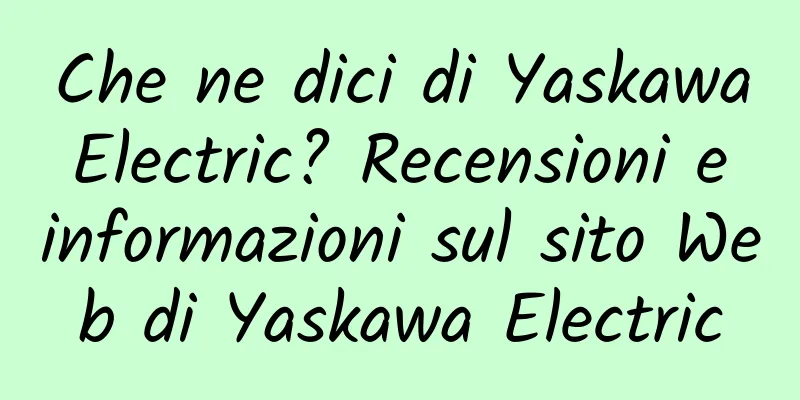 Che ne dici di Yaskawa Electric? Recensioni e informazioni sul sito Web di Yaskawa Electric