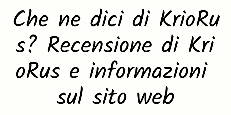 Che ne dici di KrioRus? Recensione di KrioRus e informazioni sul sito web