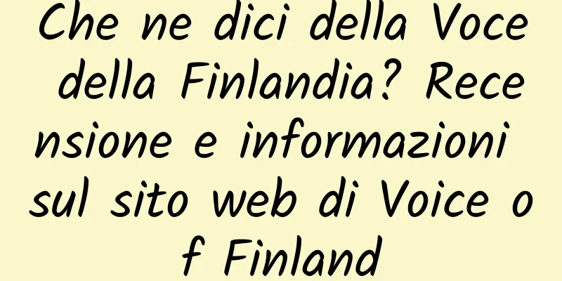 Che ne dici della Voce della Finlandia? Recensione e informazioni sul sito web di Voice of Finland
