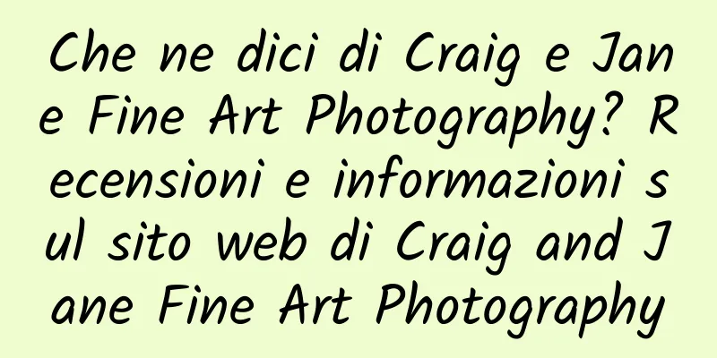 Che ne dici di Craig e Jane Fine Art Photography? Recensioni e informazioni sul sito web di Craig and Jane Fine Art Photography