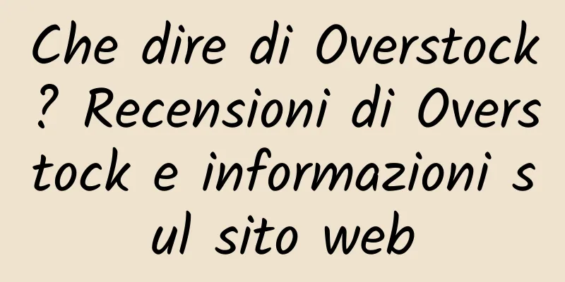 Che dire di Overstock? Recensioni di Overstock e informazioni sul sito web