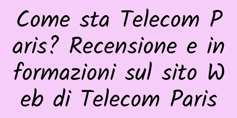 Come sta Telecom Paris? Recensione e informazioni sul sito Web di Telecom Paris