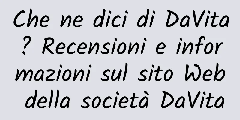 Che ne dici di DaVita? Recensioni e informazioni sul sito Web della società DaVita