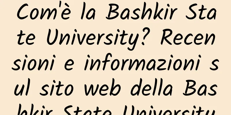 Com'è la Bashkir State University? Recensioni e informazioni sul sito web della Bashkir State University