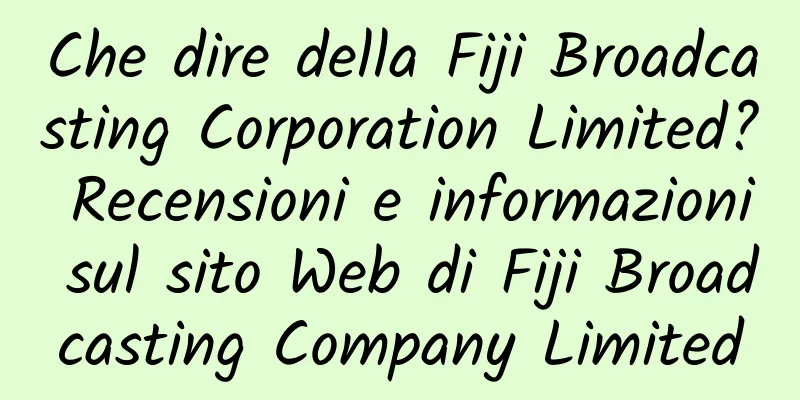 Che dire della Fiji Broadcasting Corporation Limited? Recensioni e informazioni sul sito Web di Fiji Broadcasting Company Limited