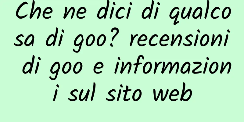 Che ne dici di qualcosa di goo? recensioni di goo e informazioni sul sito web