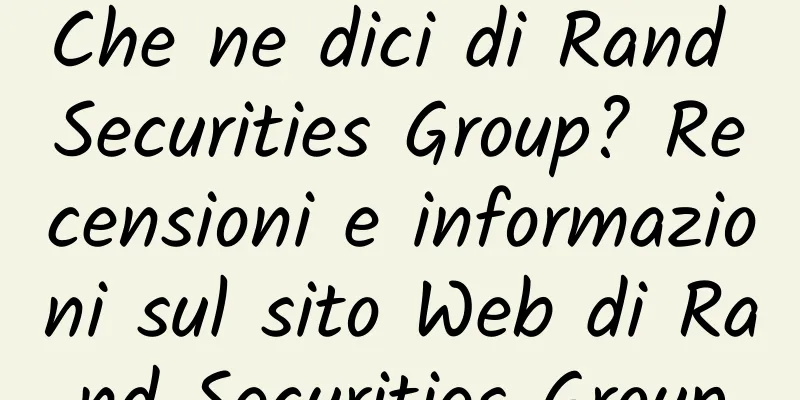Che ne dici di Rand Securities Group? Recensioni e informazioni sul sito Web di Rand Securities Group