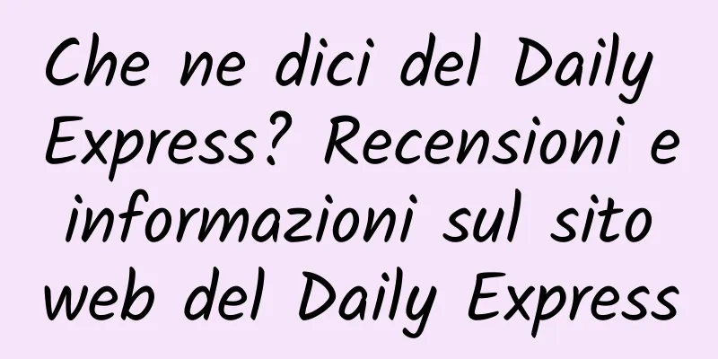 Che ne dici del Daily Express? Recensioni e informazioni sul sito web del Daily Express