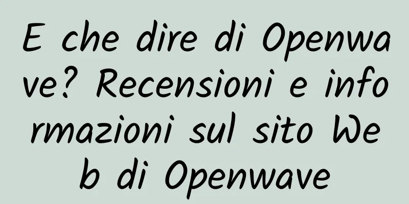 E che dire di Openwave? Recensioni e informazioni sul sito Web di Openwave