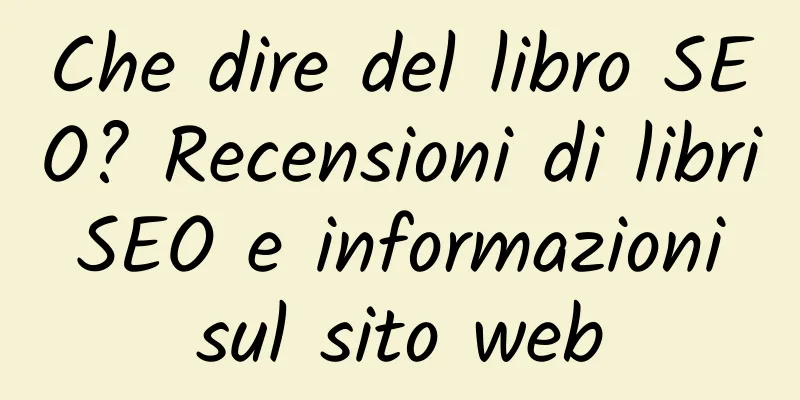 Che dire del libro SEO? Recensioni di libri SEO e informazioni sul sito web