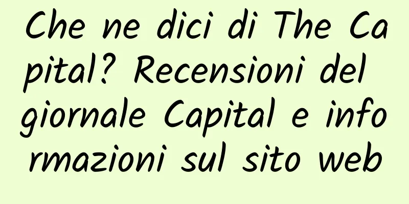 Che ne dici di The Capital? Recensioni del giornale Capital e informazioni sul sito web