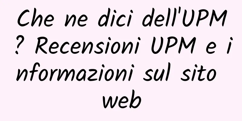 Che ne dici dell'UPM? Recensioni UPM e informazioni sul sito web
