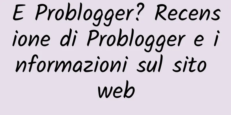 E Problogger? Recensione di Problogger e informazioni sul sito web