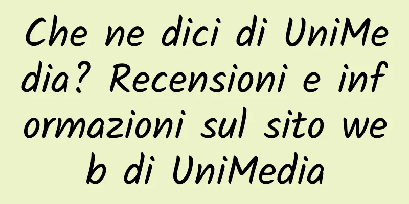 Che ne dici di UniMedia? Recensioni e informazioni sul sito web di UniMedia