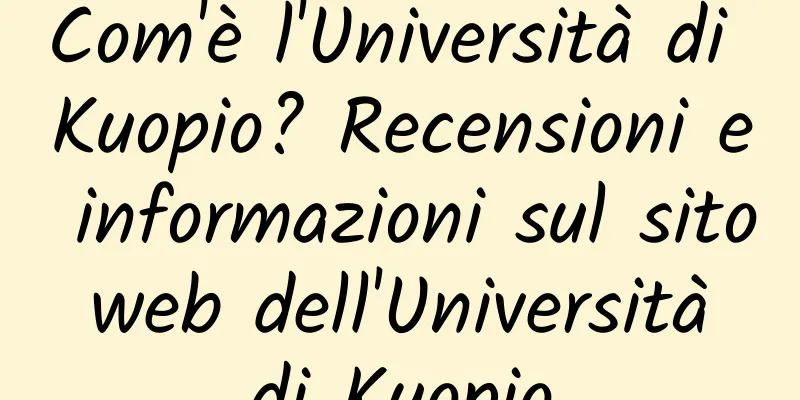 Com'è l'Università di Kuopio? Recensioni e informazioni sul sito web dell'Università di Kuopio