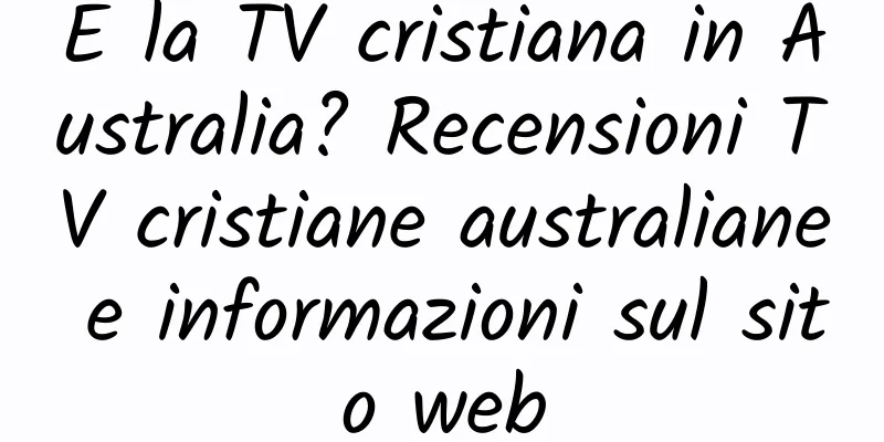 E la TV cristiana in Australia? Recensioni TV cristiane australiane e informazioni sul sito web