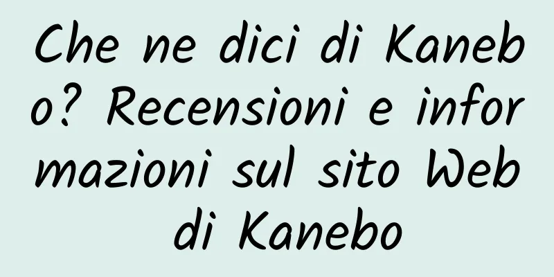 Che ne dici di Kanebo? Recensioni e informazioni sul sito Web di Kanebo