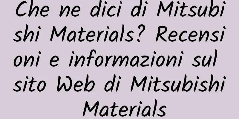 Che ne dici di Mitsubishi Materials? Recensioni e informazioni sul sito Web di Mitsubishi Materials