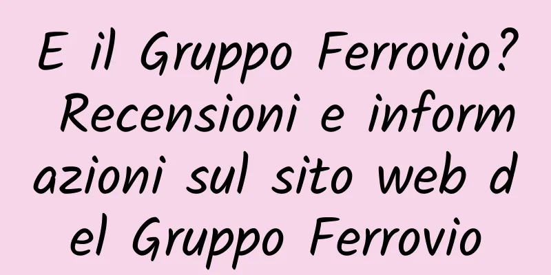 E il Gruppo Ferrovio? Recensioni e informazioni sul sito web del Gruppo Ferrovio