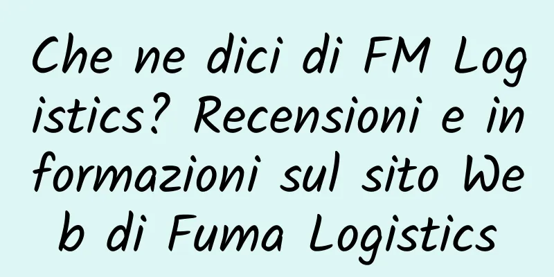 Che ne dici di FM Logistics? Recensioni e informazioni sul sito Web di Fuma Logistics