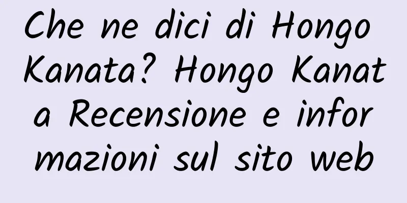Che ne dici di Hongo Kanata? Hongo Kanata Recensione e informazioni sul sito web