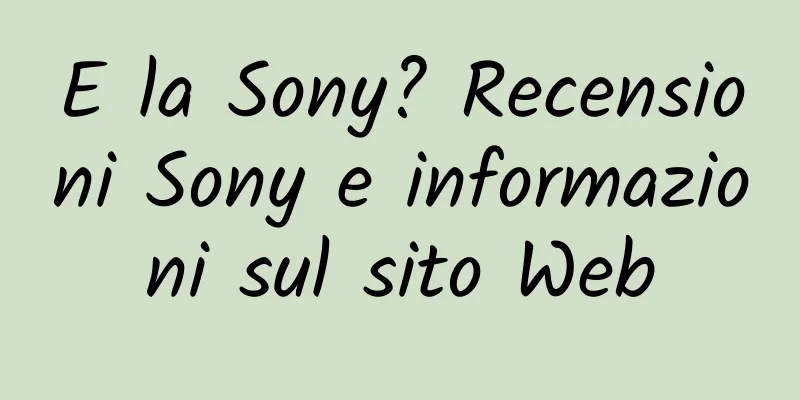 E la Sony? Recensioni Sony e informazioni sul sito Web