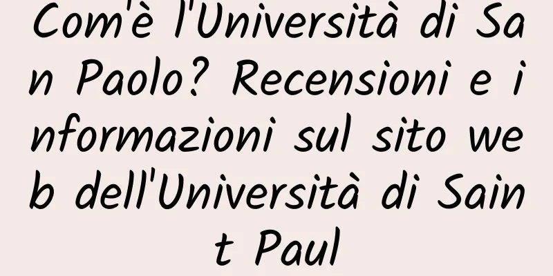 Com'è l'Università di San Paolo? Recensioni e informazioni sul sito web dell'Università di Saint Paul