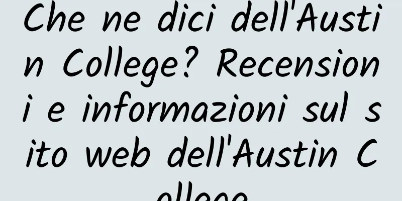 Che ne dici dell'Austin College? Recensioni e informazioni sul sito web dell'Austin College