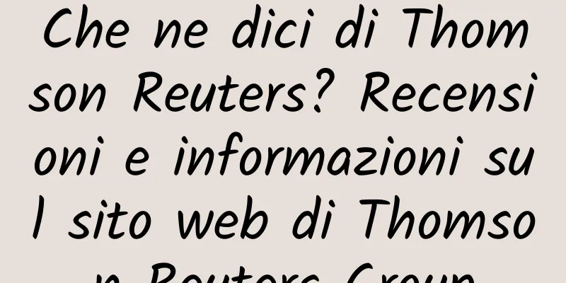 Che ne dici di Thomson Reuters? Recensioni e informazioni sul sito web di Thomson Reuters Group