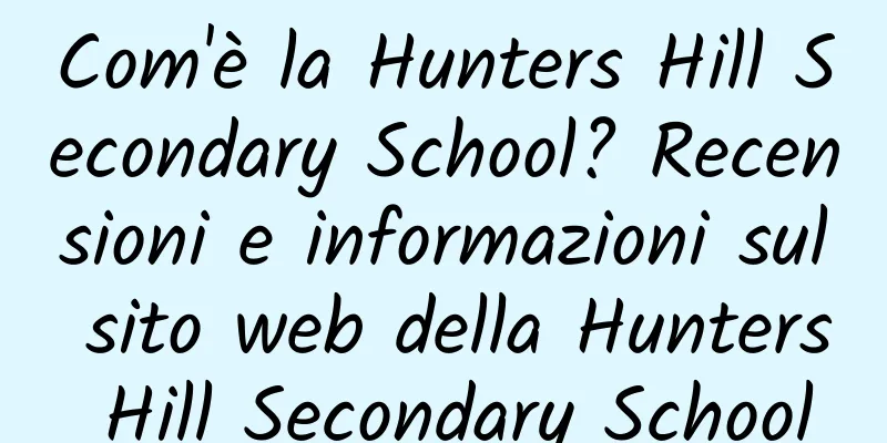 Com'è la Hunters Hill Secondary School? Recensioni e informazioni sul sito web della Hunters Hill Secondary School
